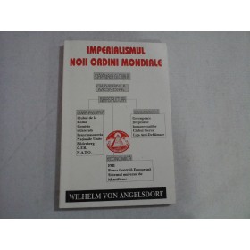 IMPERIALISMUL NOII ORDINI MONDIALE - WILHELM VON ANGELSDORF